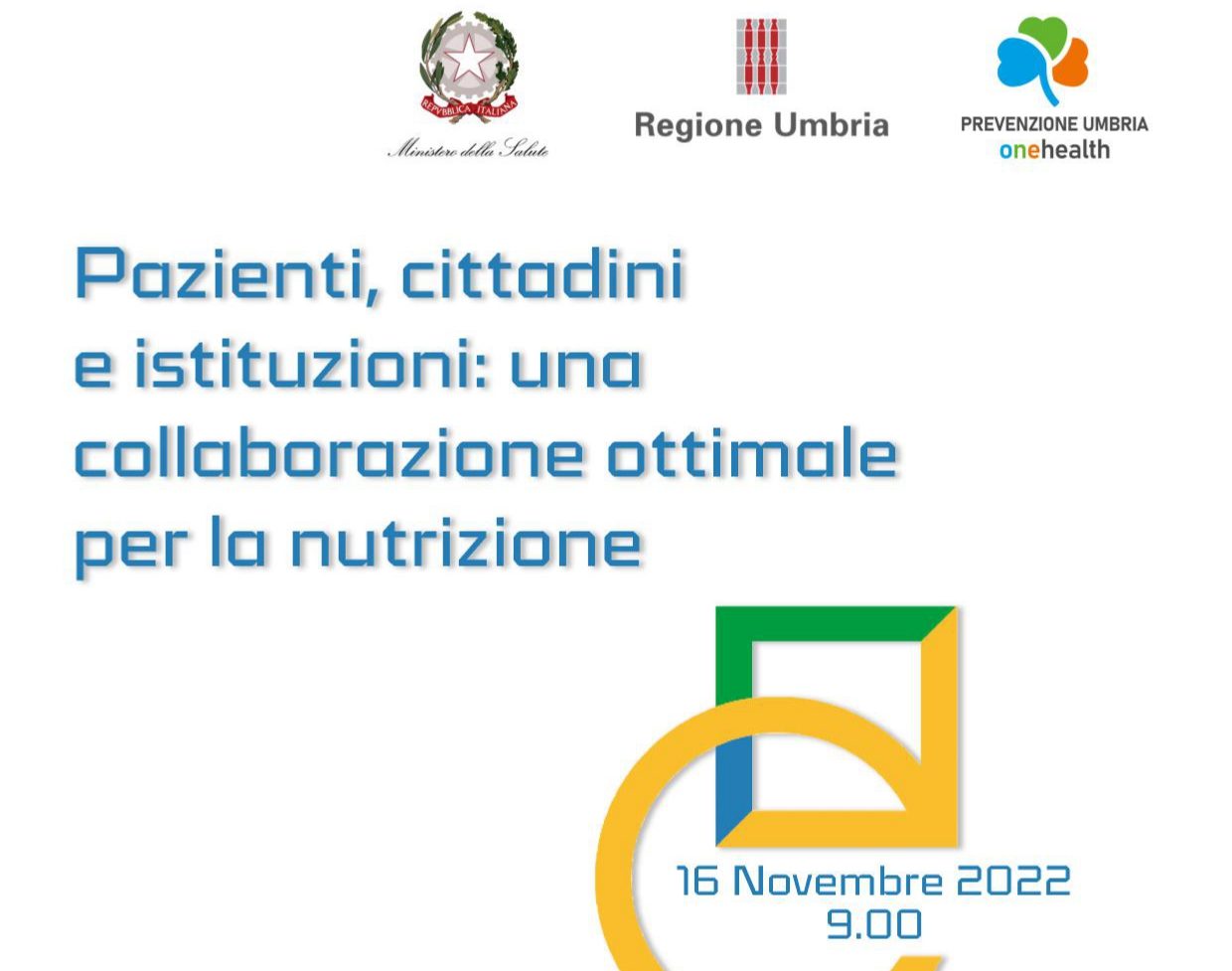 PAZIENTI, CITTADINI E ISTITUZIONI: UNA COLLABORAZIONE OTTIMALE PER LA NUTRIZIONE - 16 Novembre 2022