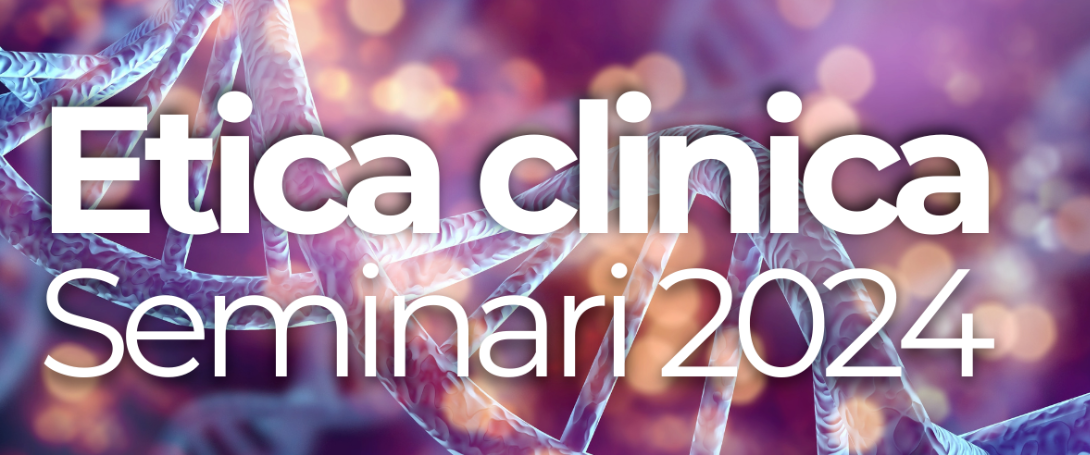 ETICA CLINICA: Seminari 2024