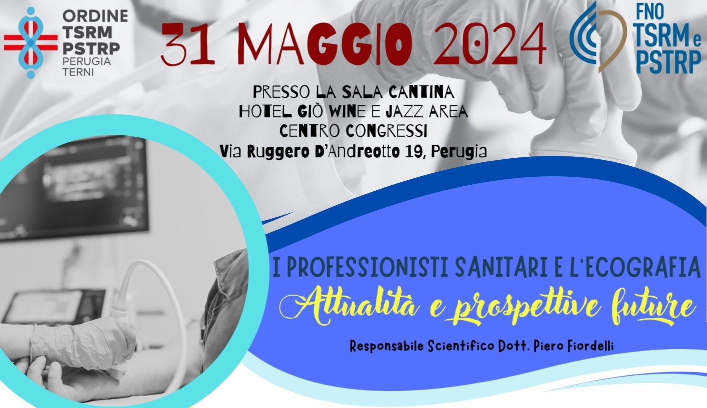 Corso residenziale ECM: "I PROFESSIONISTI SANITARI E L’ECOGRAFIA: ATTUALITA’ E PROSPETTIVE FUTURE" - 31 maggio 2024